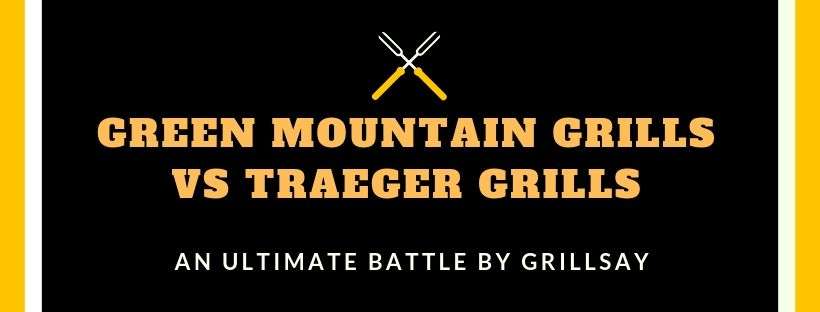 Green Mountain Grills vs Traeger Grills 