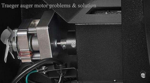 Traeger auger motor problems & solution