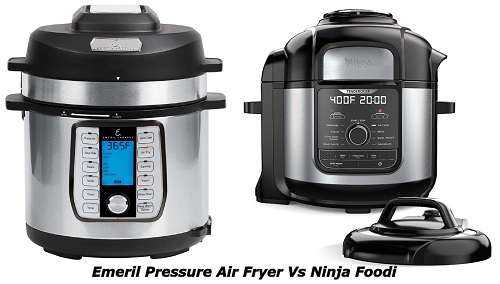 Emeril Pressure Air Fryer Vs Ninja Foodi